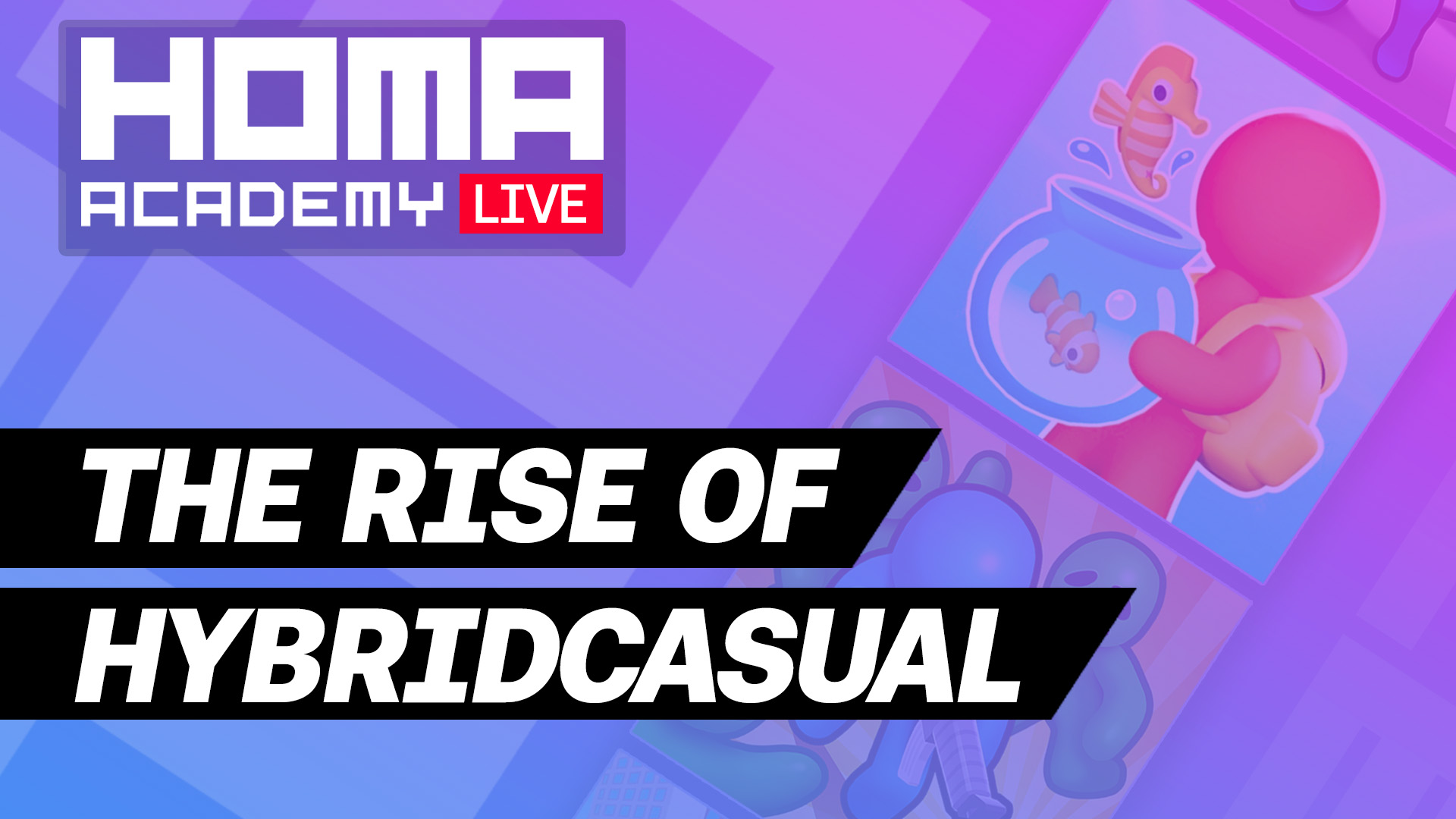 Hybrid Casual Games - The rise of hybridcasual - Homa Academy